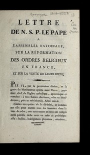 Cover of: Lettre de N.S.P. le pape a l'Assemble e nationale, sur la re formation des ordres religieux en France, et sur la vente de leurs biens
