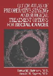 Cover of: Color atlas of preoperative staging and surgical treatment options for rectal cancer