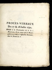 Cover of: Proce  s-verbaux des 17 & 18 juillet 1791, relatifs a   la proclamation de la loi martiale, & su compte que la municipalite  en a rendu a   l'Assemble e nationale, dans la se ance du 18