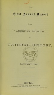 Cover of: The first annual report of the American Museum of Natural History