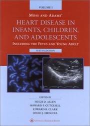 Cover of: Moss and Adams' Heart Disease in Infants, Children, and Adolescents : Including the Fetus and Young Adult (2 Volume Set)