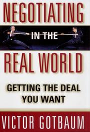 Cover of: Negotiating in the real world: getting the deal you want