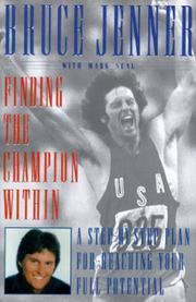 Cover of: Finding the champion within: a step-by-step plan for reaching your full potential