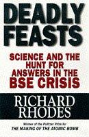 Cover of: Deadly Feasts by Richard Rhodes, Richard Rhodes