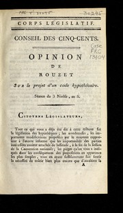 Cover of: Opinion de Rouzet sur le projet d'un code hypothe caire: se ance du 3 nivo se, an 5.