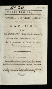 Cover of: Rapport fait par Jourdan (de la Haute-Vienne), au nom de la Commission militaire, sur le recrutement de l'arme e de terre: se ance du 2 thermidor an 6.