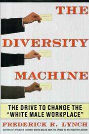 Cover of: The diversity machine: the drive to change the "white male workplace"
