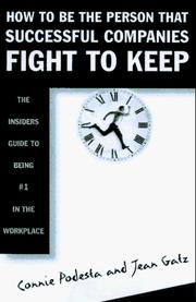 Cover of: How to be the person successful companies fight to keep: the insider's guide to being number one in the workplace