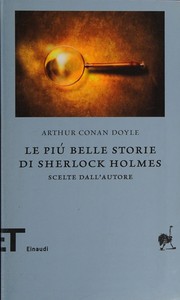 Cover of: Le più belle storie di Sherlock Holmes: scelte dall'autore