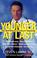 Cover of: Younger at last