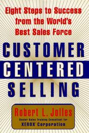 Cover of: Customer centered selling: eight steps to success from the world's best sales force