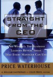 Cover of: Straight from the CEO: the world's top business leaders reveal ideas that every manager can use
