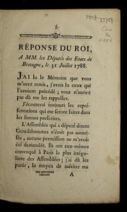 Cover of: Re ponse du roi a MM. les de pute s des etats de Bretagne, le 31 juillet 1788 by Louis XVI King of France