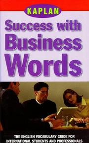 Cover of: KAPLAN SUCCESS WITH BUSINESS WORDS: THE ENGLISH VOCABULARY GUIDE FOR INTERNATIONAL STUDENTS AND PROFESSIONALS (Success With Words, Vocabulary Guides for Students and Professionals)