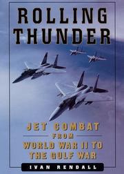 Cover of: Rolling thunder: jet combat from World War II to the Gulf War