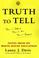 Cover of: Truth To Tell: Tell It Early, Tell It All, Tell It Yourself