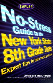 Cover of: Kaplan The No Stress Guide To The New York State 8th Grade Tests by Cynthia Johnson, Drew Johnson