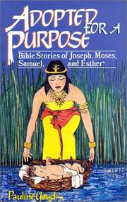 Cover of: Adopted for a purpose: Bible stories of Joseph, Moses, Samuel, and Esther