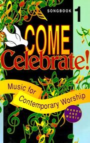 Cover of: Come Celebrate!: Music for Contemporary Worship