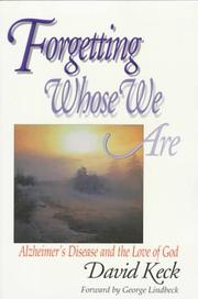 Cover of: Forgetting whose we are: Alzheimer's disease and the love of God