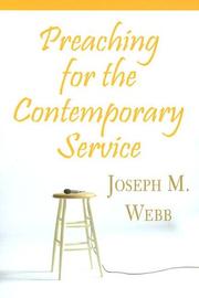 Preaching for the contemporary service by Webb, Joseph M.