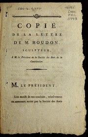 Cover of: Copie de la lettre de M. Houdon, sculpteur, a M. le pre sident  de la Socie te  des amis de la Constitution