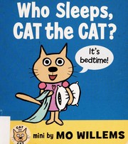 Cover of: Who sleeps, Cat the cat? by Mo Willems