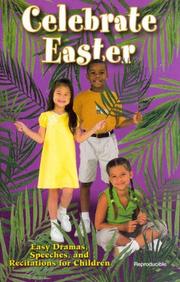 Cover of: Celebrate Easter: Easy Dramas, Speeches & Recitations for Children