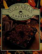 Cover of: Vegetarian cooking: exciting ideas for delicious meals