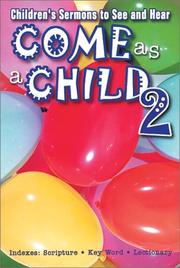 Cover of: Come As a Child: Children's Sermons to See and Hear