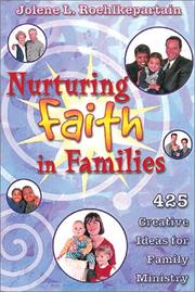 Cover of: Nurturing Faith in Families: 425 Creative Ideas for Family Ministry