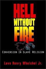 Hell Without Fire by Love Henry, Jr. Whelchel