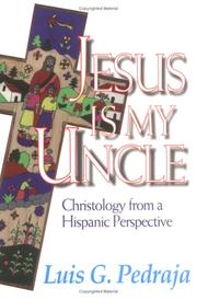 Cover of: Jesus Is My Uncle: Christology from a Hispanic Perspective