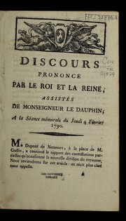 Cover of: Discours prononce  par le roi et la reine, assiste s de Monseigneur le dauphin, a la seance memorale du jeudi 4 fe vrier 1790