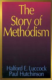 Cover of: The Story of Methodism by Halford E. Luccock, Paul Hutchinson