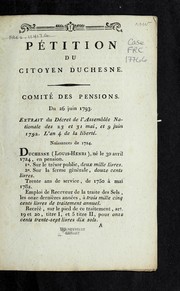 Cover of: Pe tition du citoyen Duchesne: Comite  des pensions : du 26 juin 1793 : extrait du de cret de l'Assemble e nationale des 23 et 31 mai, et 9 juin 1792, l'an 4 de la liberte .