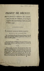 Cover of: Projet de de cret: sur la fixation & re partition des contributions foncie  re & mobiliaire, & sur la prorogation des contributions indirectes pour l'anne e 1792