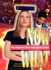 Cover of: Now What: Next Steps for Your New Life in Christ