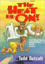 Cover of: The heat is on! by Todd Outcalt