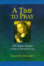 Cover of: A time to pray by compiled by Philip Law ; foreword by David Adam.