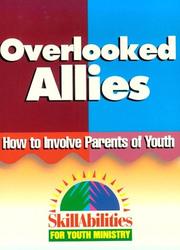 Cover of: Overlooked Allies: How to Involve Parents of Youth (Skillabilities for Youth Ministry)