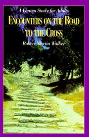 Cover of: Encounters on the road to the cross by Robert Martin Walker