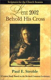 Cover of: Behold His cross: Lent 2002