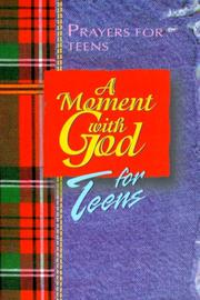 Cover of: A moment with God for teens: prayers for youth