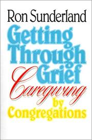 Cover of: Getting through grief | Ronald Sunderland