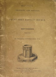 Cover of: Elevations, sections, and details, of Saint John Baptist Church, at Shottesbroke, Berkshire