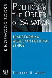 Politics in the order of salvation by Theodore R. Weber