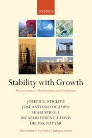 Cover of: Stability with Growth by Joseph E. Stiglitz, Jose Antonio Ocampo, Shari Spiegel, Ricardo Ffrench-Davis, Deepak Nayyar