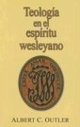 Cover of: Teologia En El Espiritu Wesleyano by Albert Cook Outler