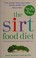 Cover of: The sirt food diet